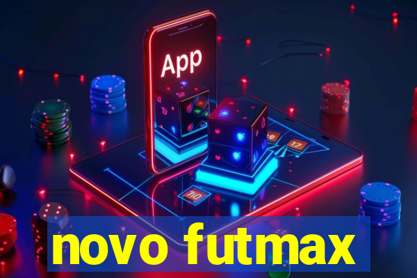 novo futmax